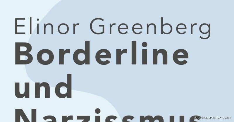 Sind Borderliner narzisstisch? Eine differenzierte Betrachtung