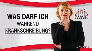 Was darf ich nicht machen, wenn ich krank geschrieben bin?