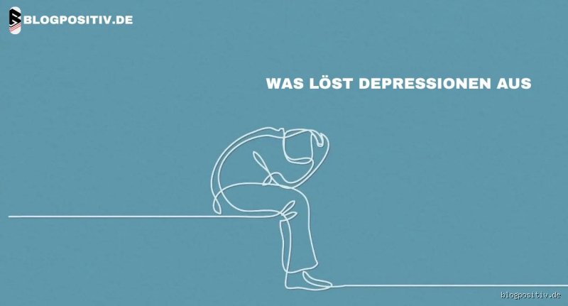 Was löst eine Depression aus? Die häufigsten Auslöser und wie man damit umgeht