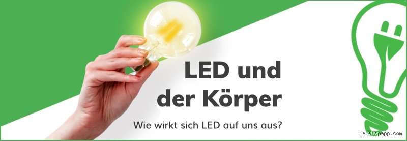 Wie wirkt sich LED Licht auf den Körper aus?