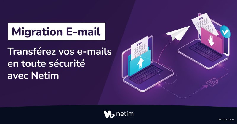 Comment effectuer une migration d'adresse mail ?