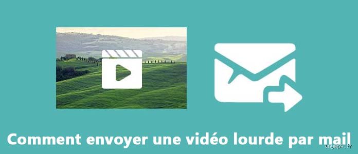 Comment envoyer une vidéo lourde par mail gratuitement ?