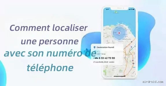 Comment localiser une personne par son numéro de téléphone ?