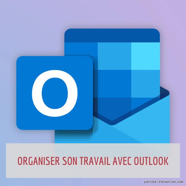 Comment organiser son travail dans Outlook ?