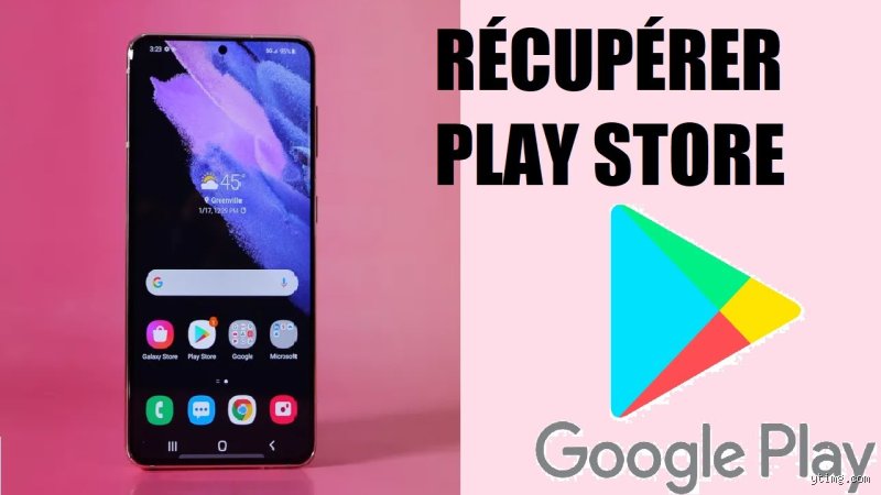 Comment remettre Play Store sur mon téléphone ?