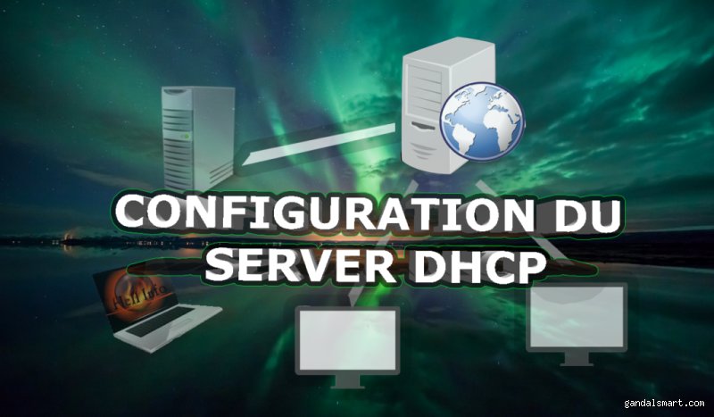 Où configurer le DHCP ? Guide complet pour architectes réseau