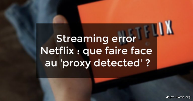 Pourquoi je n'arrive pas à regarder du streaming ? Mon expérience et conseils pratiques