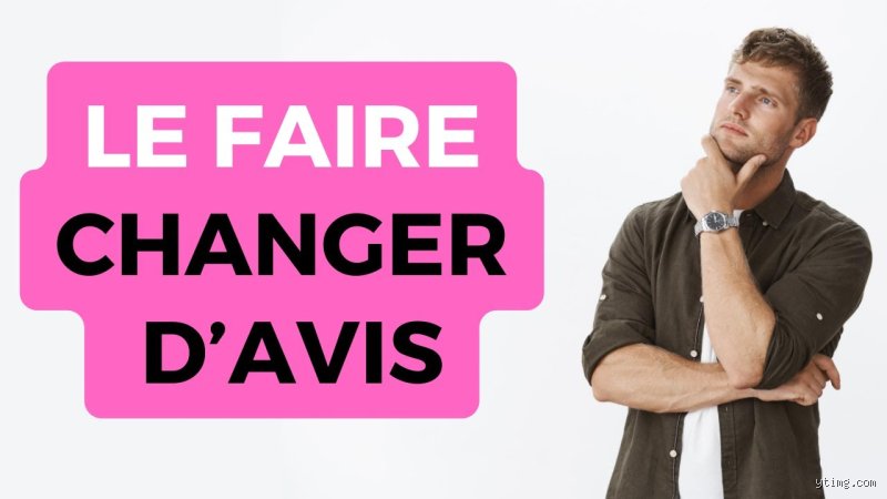 Comment faire changer d'avis un homme qui veut rompre ?