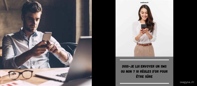 Comment savoir si je dois lui envoyer un message ?