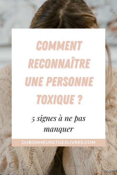 Comment savoir si une fille est toxique ?