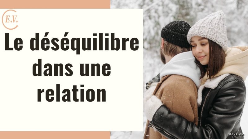 Quand la relation est déséquilibrée ?