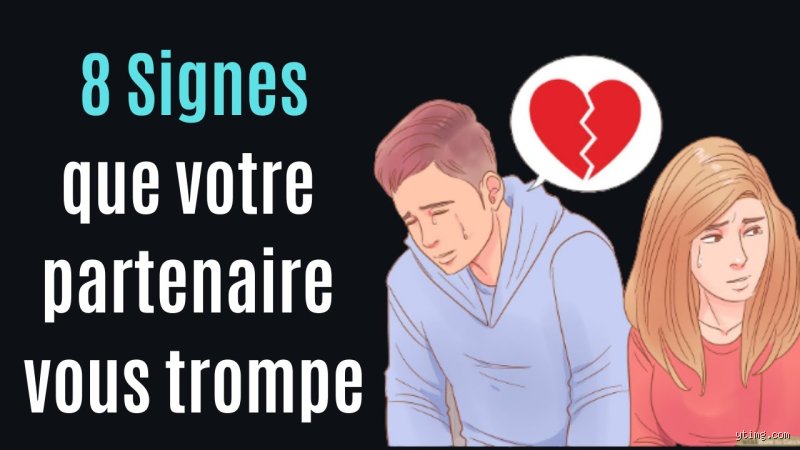 Quels sont les signes que votre mari vous trompe ?