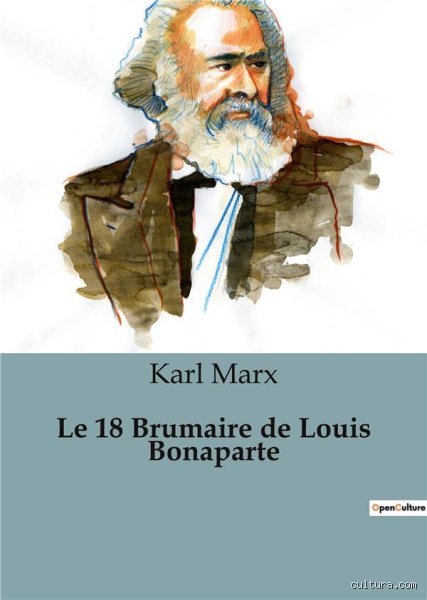 Que disait Karl Marx à propos de Napoléon ? Le spectre du Premier et la farce du Second Empire au crible du matérialisme