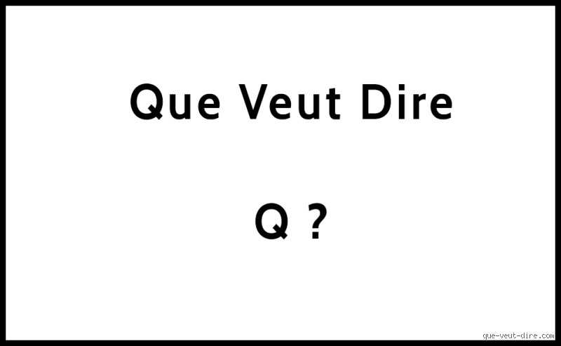 Qui va là veut dire quoi