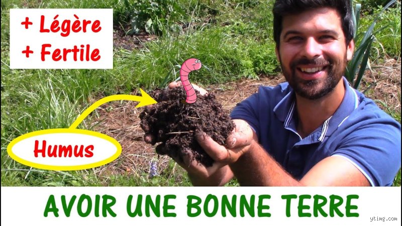 Comment faire pour avoir de la bonne terre ?