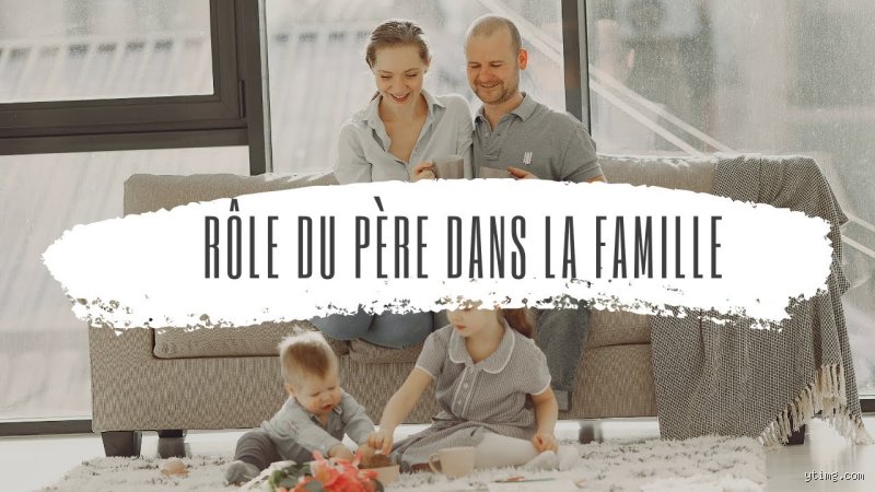 Le Rôle Essentiel du Père dans la Famille : Au-delà des Stéréotypes du Pourvoyeur