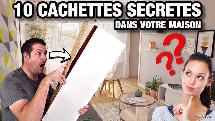Quelle est la meilleure cachette secrète à la maison ?