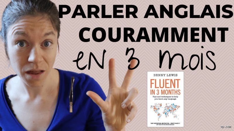 Comment parler anglais couramment en 3 mois ?