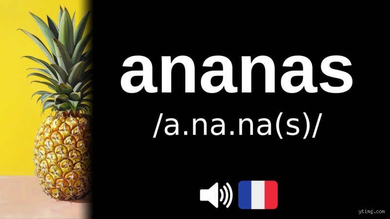 Comment prononcer ananas au pluriel ?