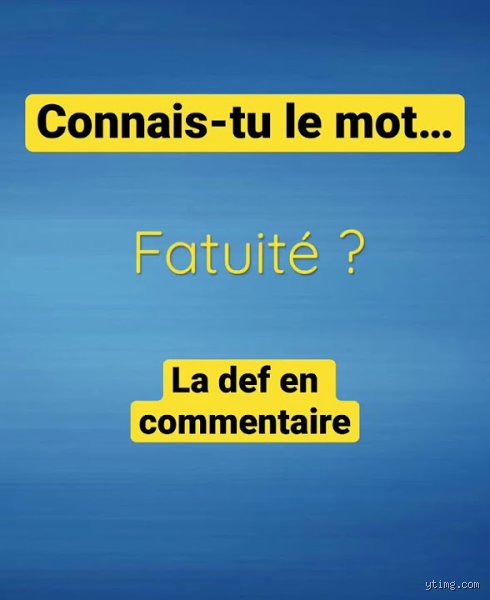 Comment utiliser le mot fatuité ?
