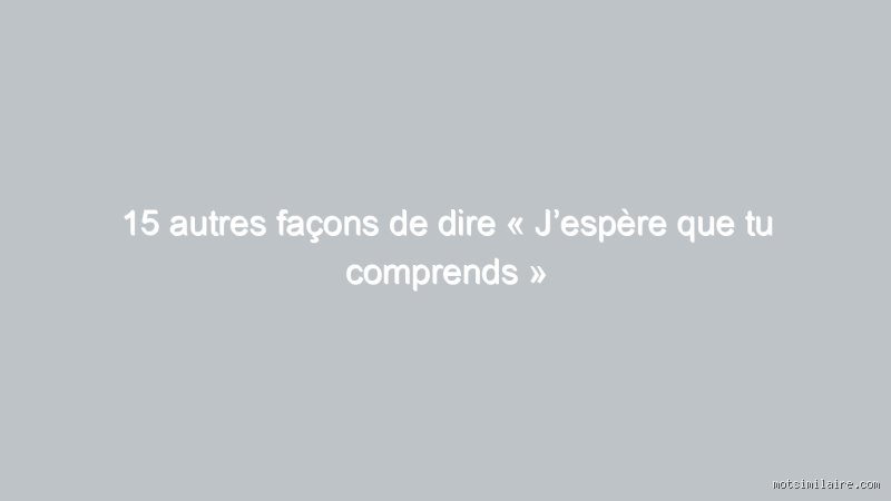 Qu'est-ce que ça veut dire j'espère ?