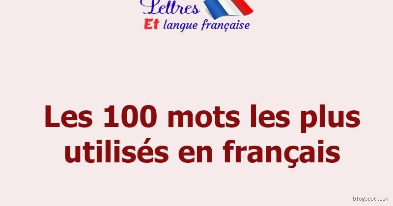 Quels sont les 10 mots les plus utilisés en français ?