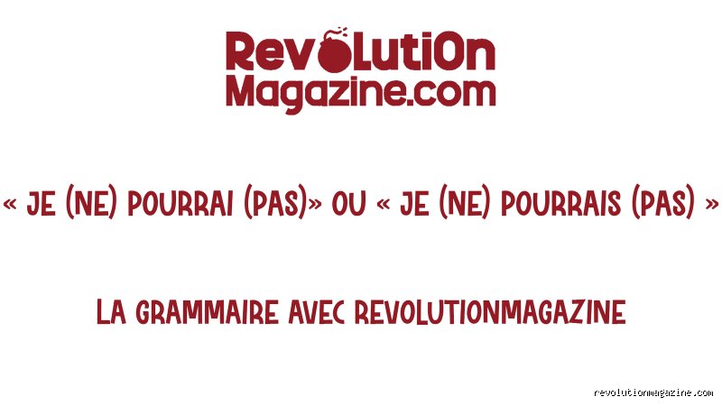 Comment écrire "Je ne pourrais pas venir" ?