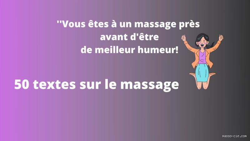 Quelle est une phrase drôle sur le massage : l’art de rire entre deux points de compression douloureux