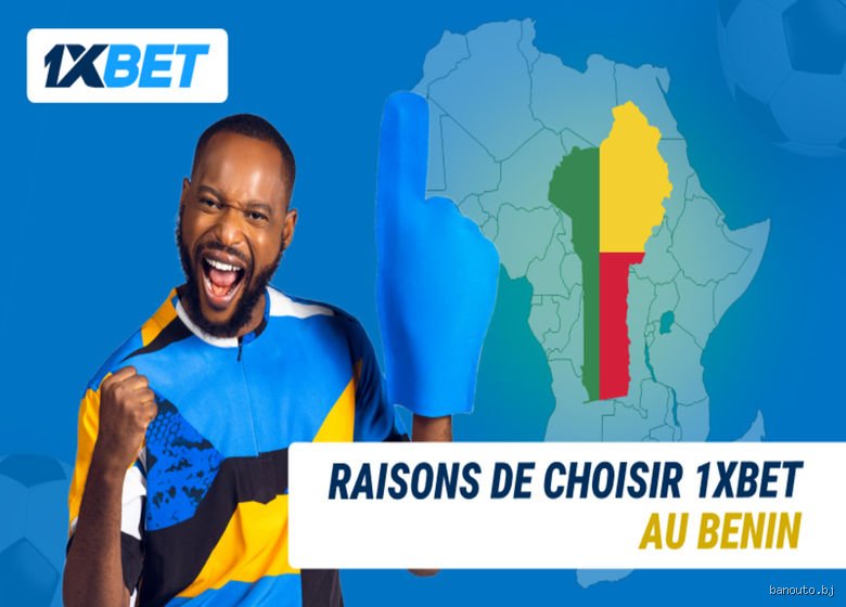 Pourquoi 1xbet ne fonctionne plus au Bénin ?