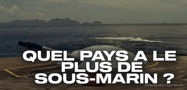 Quel est le pays avec le plus de sous-marin ?