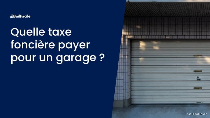 Est-ce que le garage compte dans la taxe foncière ?