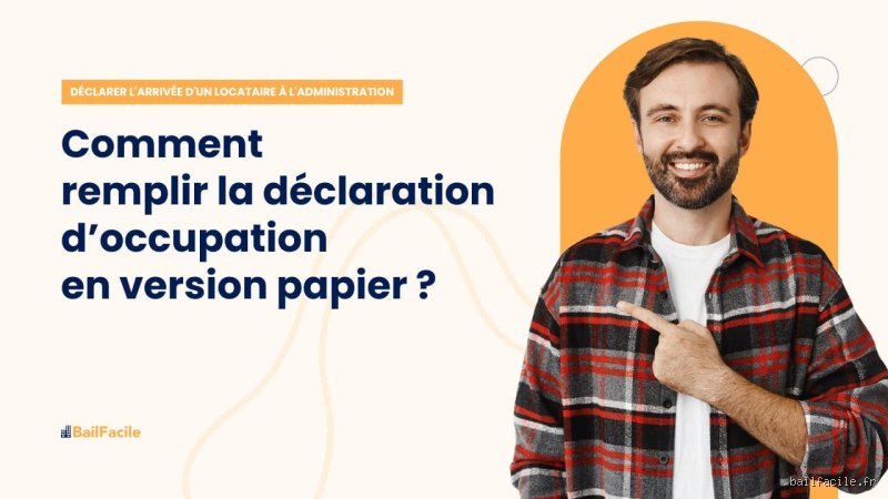 Qui doit remplir la déclaration d'occupation ?