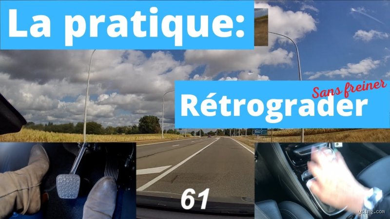 Quand rétrograder sans freiner ?