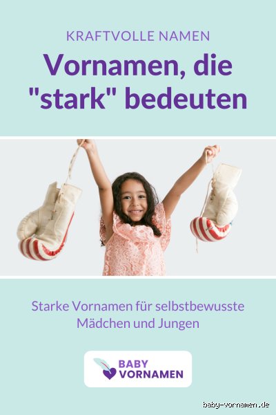 Welcher Name hat die Bedeutung stark? Die Suche nach kraftvollen Namen