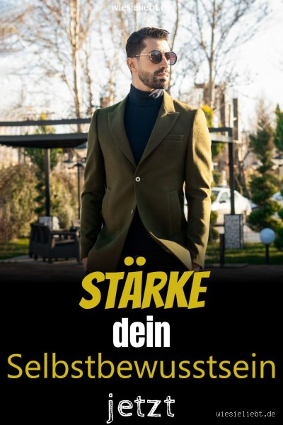 Wie wird man ein selbstbewusster Mann?