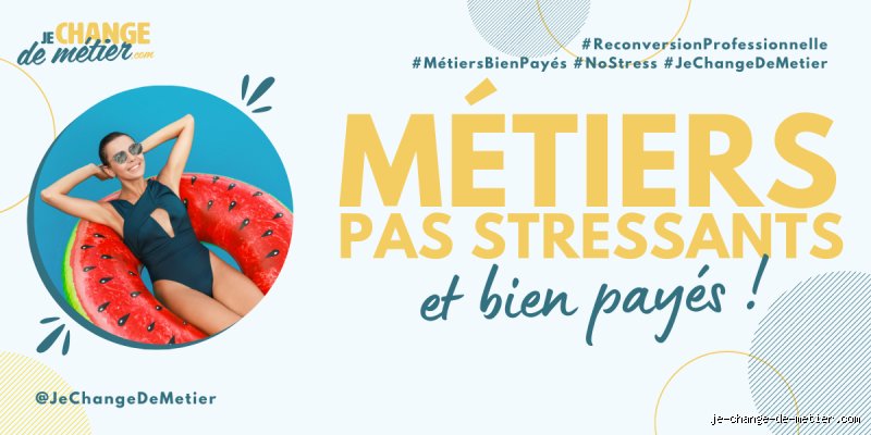 Quels sont les 10 métiers les moins stressants pour retrouver enfin une sérénité durable au quotidien ?