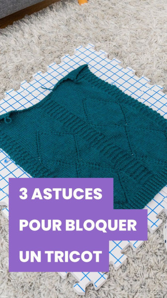 Comment bloquer un tricot à la vapeur ?