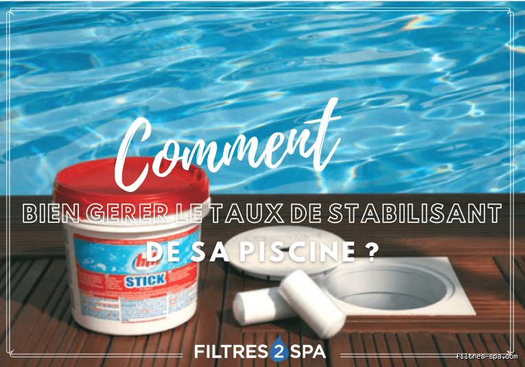 Un excès de stabilisateur est-il mauvais pour une piscine ? Le guide complet pour éviter le blocage du chlore