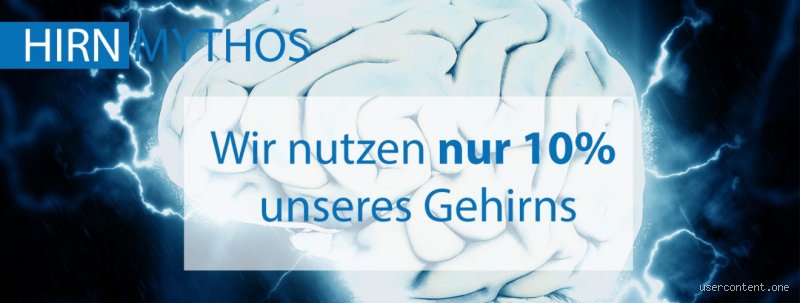 Wieso können wir nur 10% unseres Gehirns nutzen?
