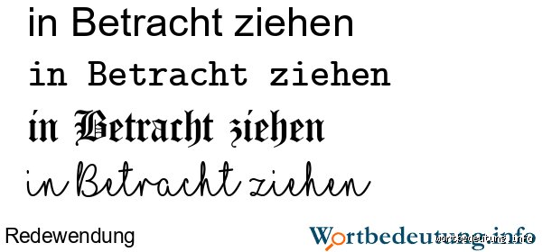 Was bedeutet Betracht ziehen?