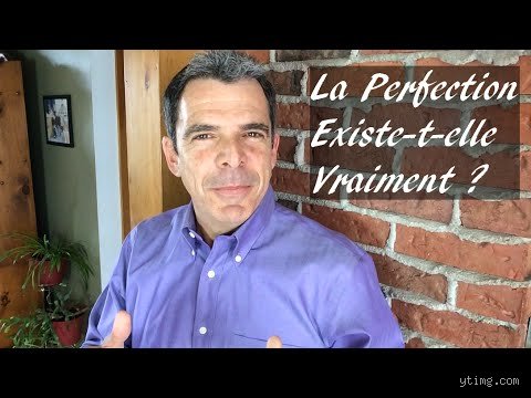 Est-ce que la perfection existe ?