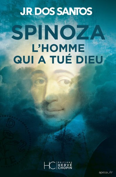 Pourquoi dit-on que Spinoza a tué Dieu ? Enquête sur l'hérésie absolue d'un philosophe maudit