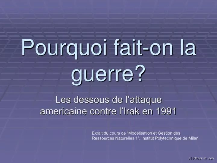 Décrypter l'impensable : Quand et pourquoi certains estiment qu'il faut faire la guerre ?