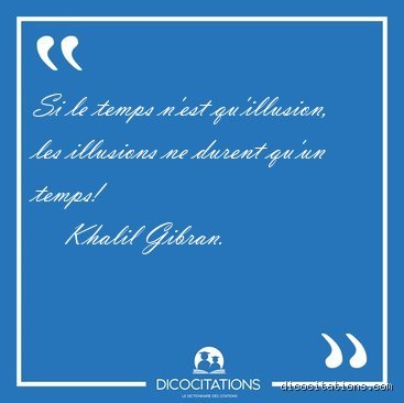 Quelle est la citation de Khalil Gibran sur le temps et pourquoi son message bouleverse-t-il encore notre vision du chronomètre en 2026 ?