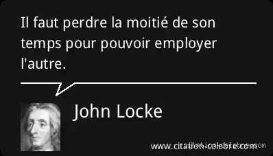Quelle était la célèbre phrase de John Locke et pourquoi secoue-t-elle encore nos démocraties modernes ?
