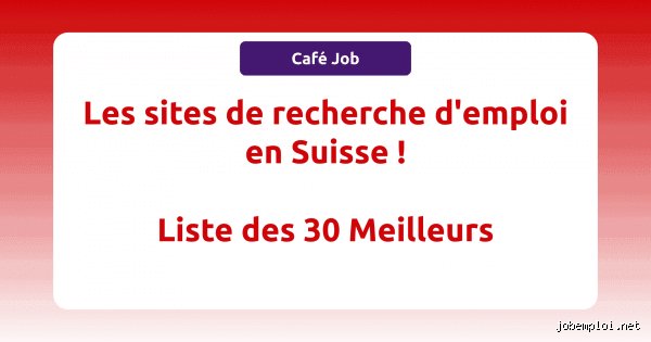 Où trouver facilement du travail en Suisse ? Les vrais raccourcis qui marchent vraiment