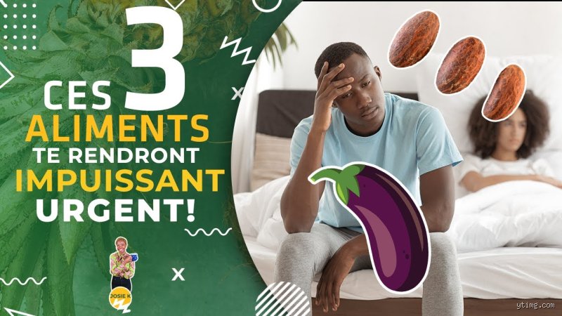 Quels sont les aliments qui rendent l'homme impuissant ?