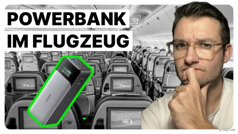 Wohin gehört die Powerbank beim Fliegen?