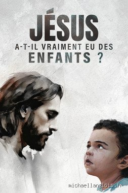 Jésus a-t-il eu des enfants ? Enquête sur les zones d'ombre de l'histoire et les silences des Évangiles
