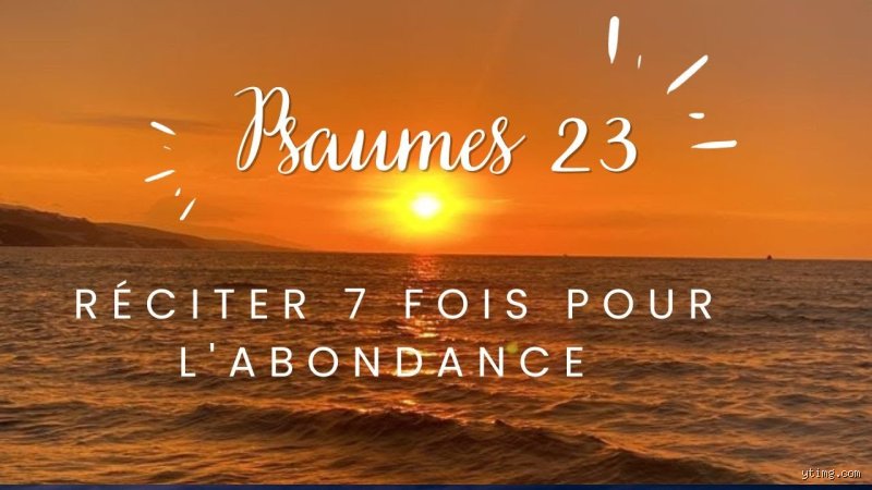 Pourquoi réciter 7 fois le psaume 23 : les secrets d'une pratique ancestrale pour transformer votre vie spirituelle